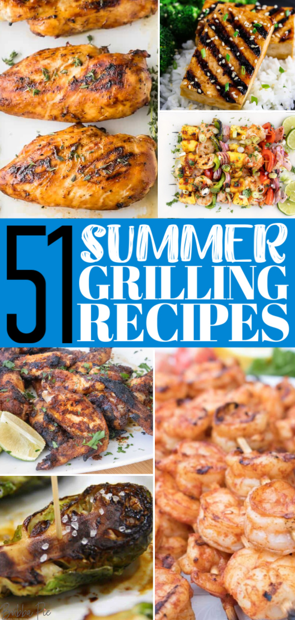 51 Of The Best Summer Grill Recipes - BubbaPie