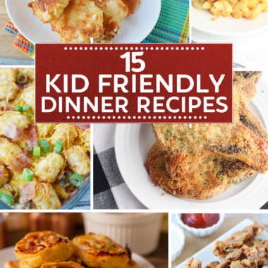 Kid Friendly Dinner Recipes