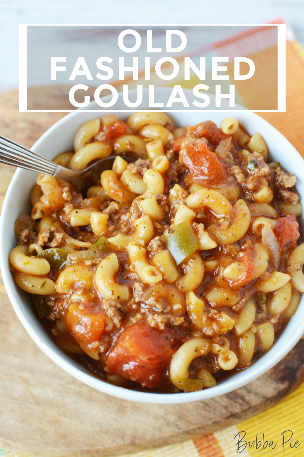 Old Fashioned Goulash Recipe BubbaPie