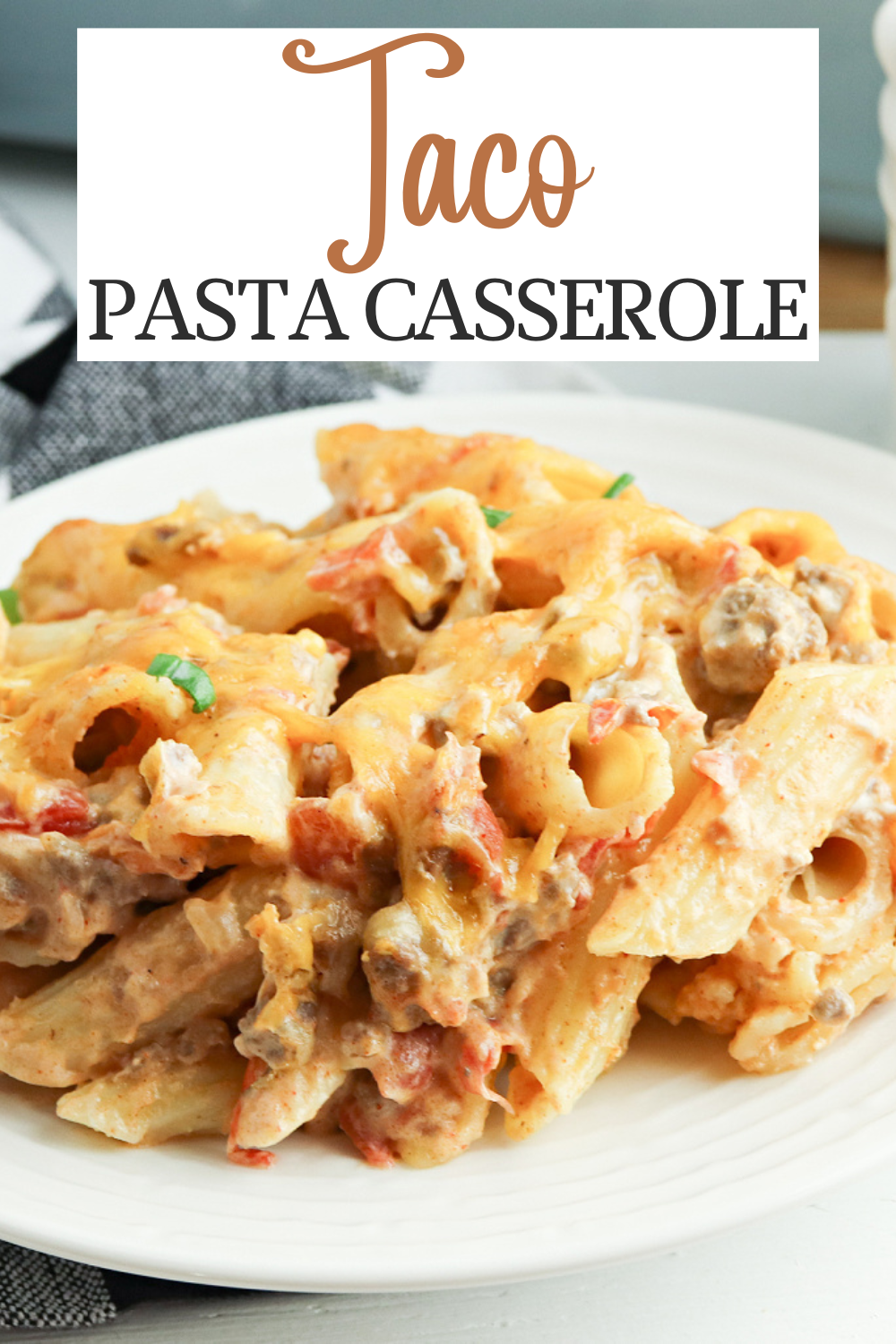 Cheesy Taco Pasta Casserole - BubbaPie